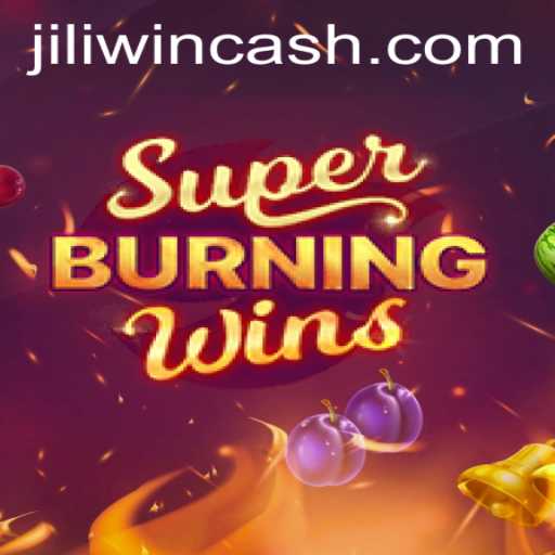 SuperBurningWins: A Thrilling Slot Experience with Jili Win